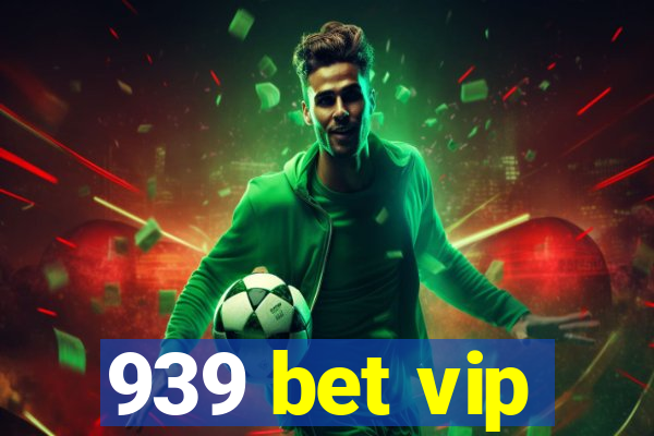 939 bet vip